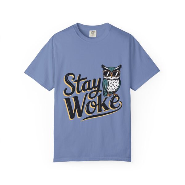 Stay Woke T-Shirt - Unisex Garment-Dyed Tee - Image 21
