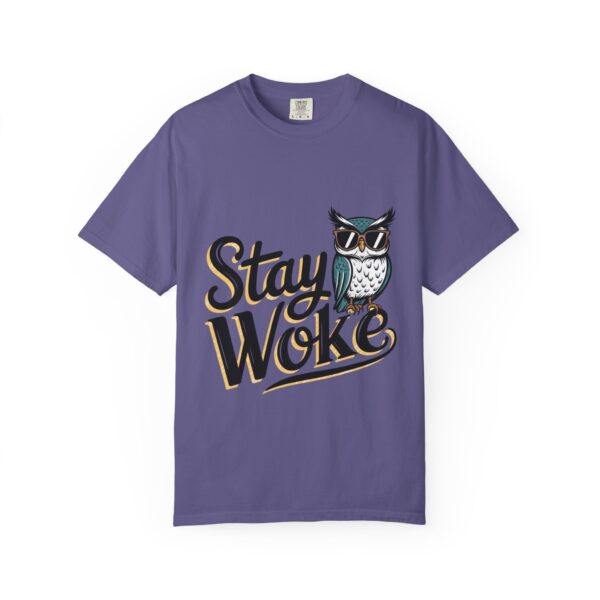 Stay Woke T-Shirt - Unisex Garment-Dyed Tee - Image 33