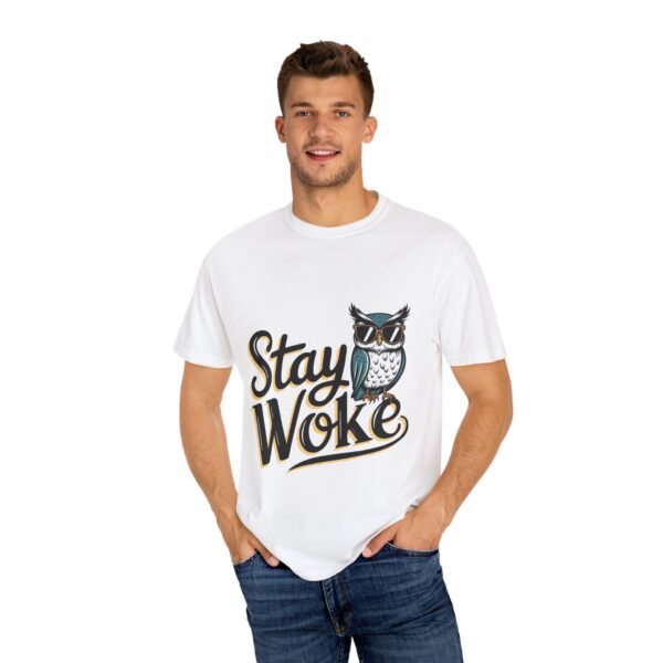 Stay Woke T-Shirt - Unisex Garment-Dyed Tee - Image 3