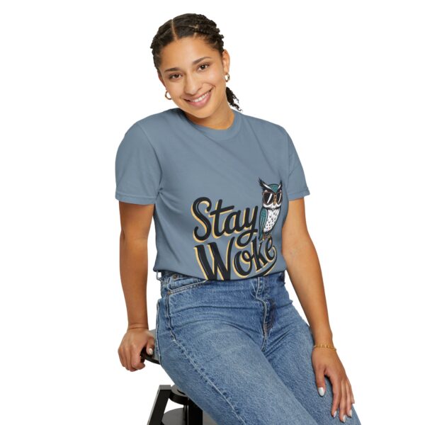 Stay Woke T-Shirt - Unisex Garment-Dyed Tee - Image 28