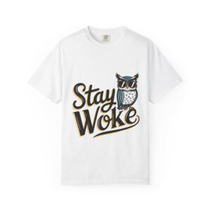 Stay Woke T-Shirt - Unisex Garment-Dyed Tee